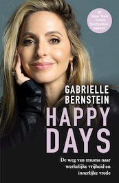 Happy days - Gabrielle Bernstein (ISBN 9789044933901)
