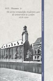 De eerste vrouwelijke studenten aan de universiteit te Leiden 1878-1900 - A.H. Huussen jr. (ISBN 9789464627398)