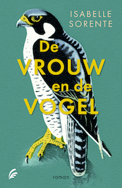 De vrouw en de vogel - Isabelle Sorente (ISBN 9789056727345)