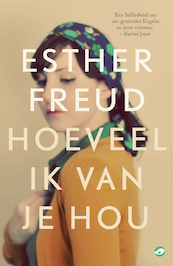 Hoeveel ik van je hou - Esther Freud (ISBN 9789083233871)