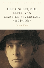 Het ongerijmde leven van Martien Beversluis (1894-1966) - Lo van Driel (ISBN 9789028452619)