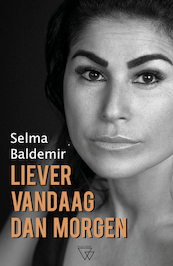 Liever vandaag dan morgen - Selma Baldemir (ISBN 9789493306080)