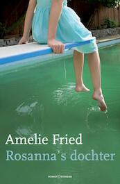 Rosanna's dochter - Amelie Fried (ISBN 9789022548455)