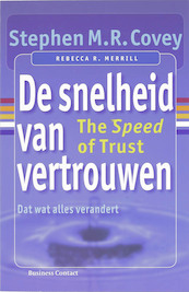 De snelheid van vertrouwen - Stephen M.R. Covey (ISBN 9789047000877)