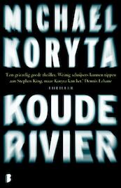 Koude rivier - Michael Koryta (ISBN 9789460230226)