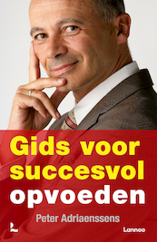 Gids voor succesvol opvoeden - Peter Adriaenssens (ISBN 9789020999204)