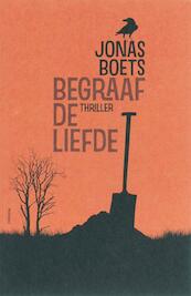 Begraaf de liefde - Jonas Boets (ISBN 9789460412288)