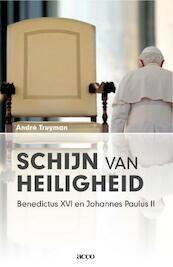 Schijn van heiligheid. Benedictus XVI en Johannes Paulus II (ebook) - André Truyman (ISBN 9789033483141)