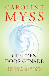 Genezen door genade - Caroline Myss (ISBN 9789069639925)
