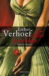 Alles te verliezen - Esther Verhoef (ISBN 9789041419927)