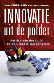 Innovatie uit de polder - Patrick van der Duin, Rob de Graaf, Ton Langeler (ISBN 9789047001904)