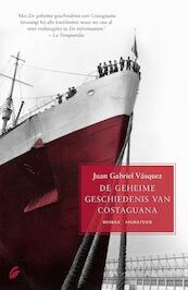 De geheime geschiedenis van Costaguana - Juan Gabriel Vasquez (ISBN 9789044962383)
