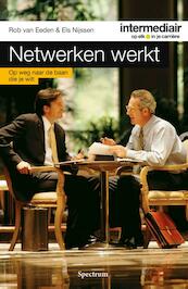 Netwerken werkt - Rob van Eeden, Els Nijssen (ISBN 9789000325924)
