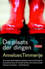 Plaats der dingen - Anneloes Timmerije (ISBN 9789044527032)