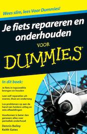 Je fiets repareren en onderhouden voor dummies - Dennis Bailey, Keith Gates (ISBN 9789043029704)