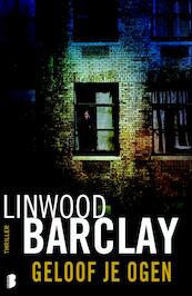 Geloof je ogen - Linwood Barclay (ISBN 9789022565841)