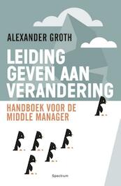Leidinggeven aan verandering - Alexander Groth (ISBN 9789000335398)