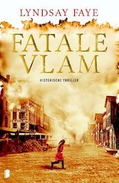 De fatale vlam - Lyndsay Faye (ISBN 9789022573372)