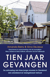 Tien jaar gevangen - Amanda Berry, Gina DeJesus (ISBN 9789024568574)