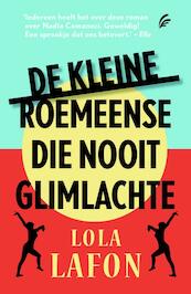 De kleine Roemeense die nooit glimlachte - Lola Lafon (ISBN 9789056725235)