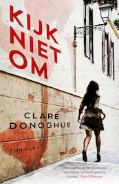 Kijk niet om - Clare Donoghue (ISBN 9789026135767)
