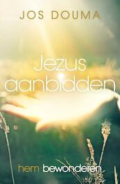 Jezus aanbidden - Jos Douma (ISBN 9789043525732)