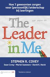 The leader in me - Stephen R. Covey, Sean Covey, Muriel Summers, David K. Hatch (ISBN 9789047008392)