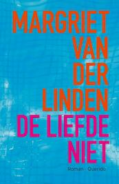 De liefde niet - Margriet van der Linden (ISBN 9789021455204)