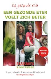 Een gezonde eter voelt zich beter - Irene Lelieveld, Veronique Hundscheid (ISBN 9789038925455)