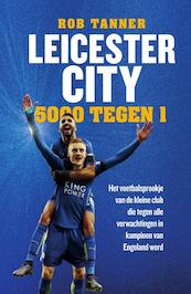 Leicester City - Rob Tanner (ISBN 9789000353743)
