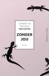 Zonder jou - Chantal van Gastel, Priscilla van Gastel (ISBN 9789402751437)