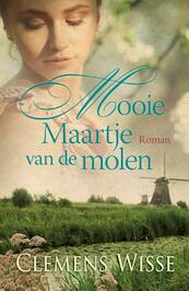 Mooie Maartje van de molen - Clemens Wisse (ISBN 9789401908658)