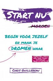 Start Nu - Chris Guillebeau (ISBN 9789021564494)