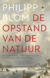 De opstand van de natuur - Philipp Blom (ISBN 9789023449089)