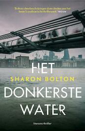 Het donkerste water - Sharon Bolton (ISBN 9789400505155)