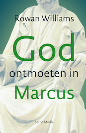 God ontmoeten in Marcus - Rowan Williams (ISBN 9789089721938)