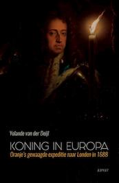 Koning in Europa - Yolande van der Deijl (ISBN 9789463383004)