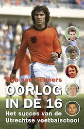 Oorlog in de 16 - Rob van Scheers (ISBN 9789462970946)