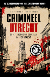 Crimineel Utrecht - Daniel M. van Doorn, Evert van der Zouw (ISBN 9789089755032)