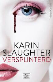 Versplinterd - Karin Slaughter (ISBN 9789402703146)