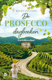 De prosecco-dagboeken - Ruud van Gessel (ISBN 9789462971998)