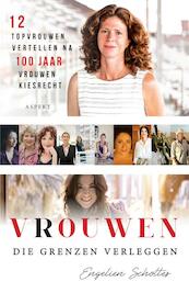 Vrouwen die grenzen verleggen - Engelien Scholtes (ISBN 9789464622812)