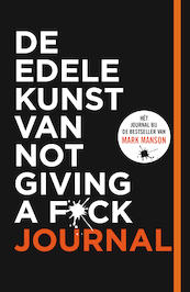 De edele kunst van not giving a f*ck journal - Mark Manson (ISBN 9789044934212)