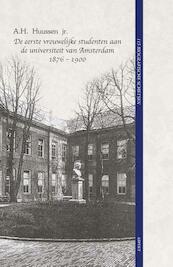 De eerste vrouwelijke studenten aan de universiteit van Amsterdam 1876 - 1900 - A.H. Huussen (ISBN 9789464626018)