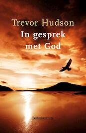 In gesprek met God - Trevor Hudson (ISBN 9789023900146)