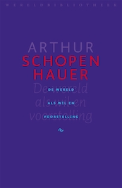 De wereld als wil en voorstelling - Arthur Schopenhauer (ISBN 9789028424746)