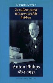 Anton Philips 1874-1951 - Marcel Metze (ISBN 9789460035258)