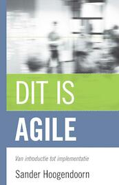Dit is agile - Sander Hoogendoorn (ISBN 9789043028868)