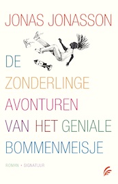 De zonderlinge avonturen van het geniale bommenmeisje - Jonas Jonasson (ISBN 9789044968279)