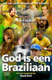God is een Braziliaan - Ernest Landheer (ISBN 9789491172564)